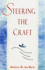 Steering the Craft: Exercises and Discussions on Story Writing for the Lone Navigator or the Mutinous Crew