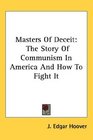 Masters Of Deceit The Story Of Communism In America And How To Fight It