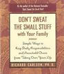 Don't Sweat The Small Stuff With Your Family : Simple Ways to Keep Daily Responsibilities and Household Chaos from Taking Over Your Life