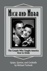 Nick and Nora The Couple Who Taught America How to Drink