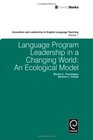 Leading Language Programs in a Changing World An Ecological Approach