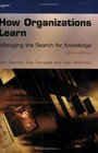 How Organizations Learn Managing the Search for Knowledge