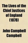 The Lives of the Chief Justices of England