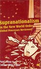 Supranationalism in the New World Order Global Processes Reviewed