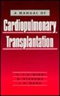 A Manual of Cardiopulmonary Transplantation