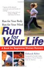 Run for Your Life: A Book for Beginning Women Runners