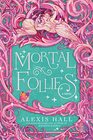 Mortal Follies A Novel