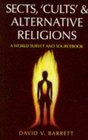 Sects 'Cults'  Alternative Religions A World Survey and Sourcebook