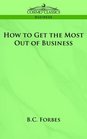 How to Get the Most Out of Business