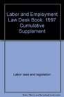 Labor and Employment Law Desk Book 1997 Cumulative Supplement