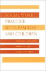 Social Work Practice with Families and Children