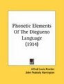 Phonetic Elements Of The Diegueno Language