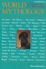 World Mythology: An Anthology of the Great Myths and Epics