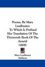 Poems By Mary Leadbeater To Which Is Prefixed Her Translation Of The Thirteenth Book Of The Aeneid