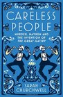Careless People Murder Mayhem and the Invention of the Great Gatsby