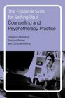 The Essential Skills For Setting Up A Counselling And Psychotherapy Practice