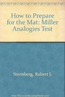 How to Prepare for the Mat: Miller Analogies Test (Barron's How to Prepare for the MAT)