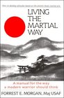 Living the Martial Way  A Manual for the Way a Modern Warrior Should Think