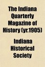 The Indiana Quarterly Magazine of History