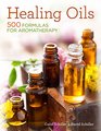 Healing Oils 500 Formulas for Aromatherapy