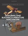 Designing and Building a Miniature AeroEngine