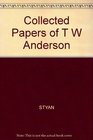 The Collected Papers of TW Anderson 19431985