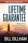 Lifetime Guarantee Making Your Christian Life Work and What to Do When It Doesn't