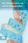 The Obesity Epidemic and Its Management A Textbook for Primary Healthcare Professionals on the Understanding Management and Treatment of Obesity