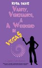 Vanity Vengeance And A Weekend In Vegas
