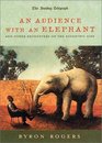 An Audience with an Elephant And Other Encounters on the Eccentric Side
