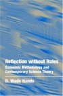 Reflection without Rules  Economic Methodology and Contemporary Science Theory