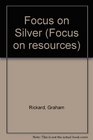 Focus on Silver