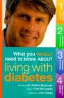 What You Really Need To Know About Living with Diabetes