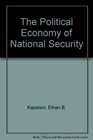 The Political Economy of National Security A Global Perspective