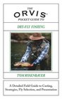The Orvis Pocket Guide to DryFly Fishing A Detailed Field Guide to Casting Strategies Fly Selection and Presentation