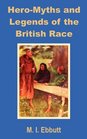 HeroMyths and Legends of the British Race