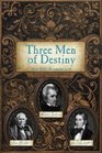 Three Men of Destiny Andrew Jackson Sam Houston and David Crockett