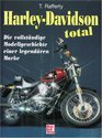 Harley Davidson total Die vollstndige Modellgeschichte einer legendren Marke