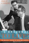 To Broadway To Life The Musical Theater of Bock and Harnick
