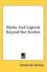 Myths And Legends Beyond Our Borders