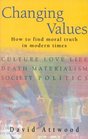Changing Values How to Find Moral Truth in Changing Times