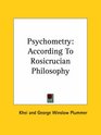 Psychometry According to Rosicrucian Philosophy