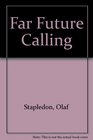 Far Future Calling