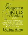 Forgotten Skills of Cooking The TimeHonored Ways are the Best  Over 700 Recipes Show You Why