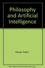 Philosophy and Artificial Intelligence