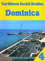 Caribbean Social Studies for Secondary Schools Our Country  Dominica Bk 4