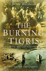 THE BURNING TIGRIS THE ARMENIAN GENOCIDE