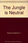 The JUNGLE IS NEUTRAL