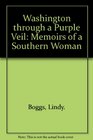 Washington Through a Purple Veil Memoirs of a Southern Woman