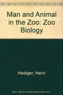 Man and Animal in the Zoo Zoo Biology